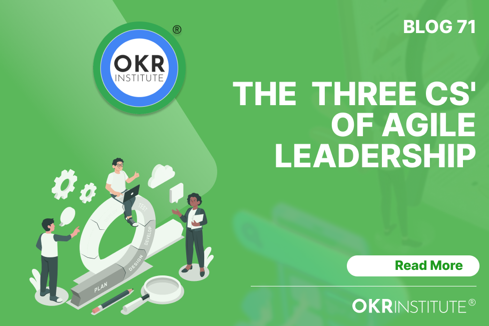 The Three Cs’ of Agile Leadership