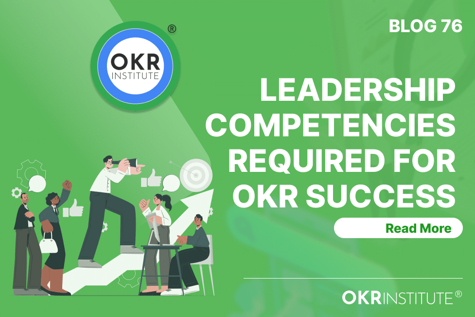 Leadership competencies Required for OKR success
