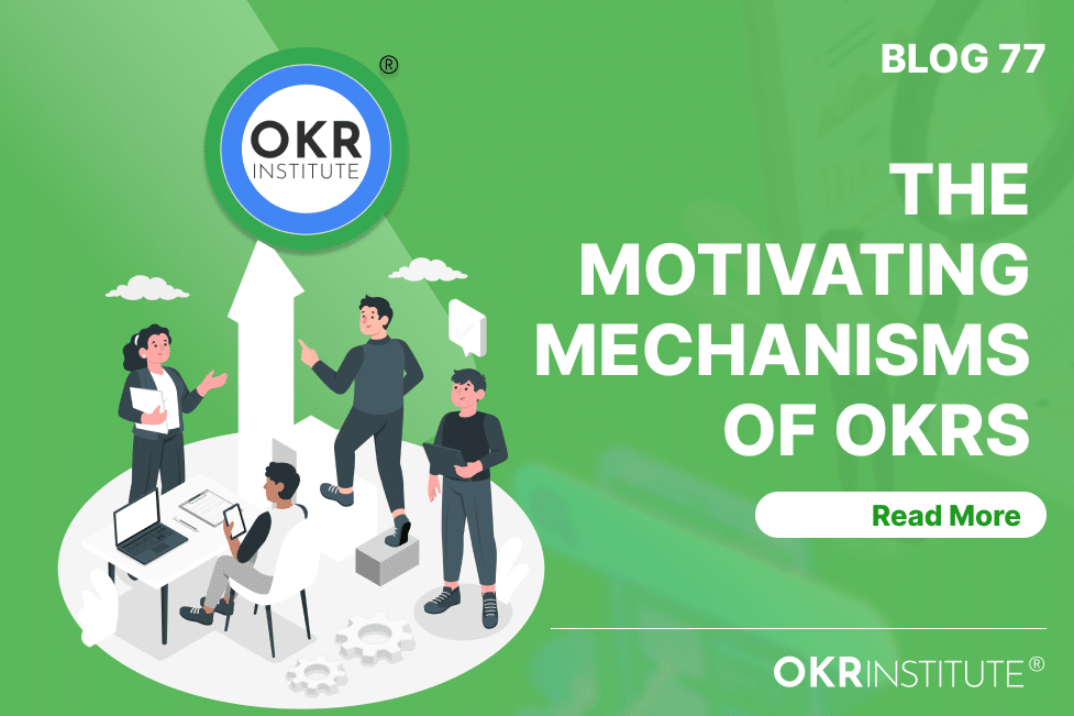 The Motivating Mechanisms of OKRs