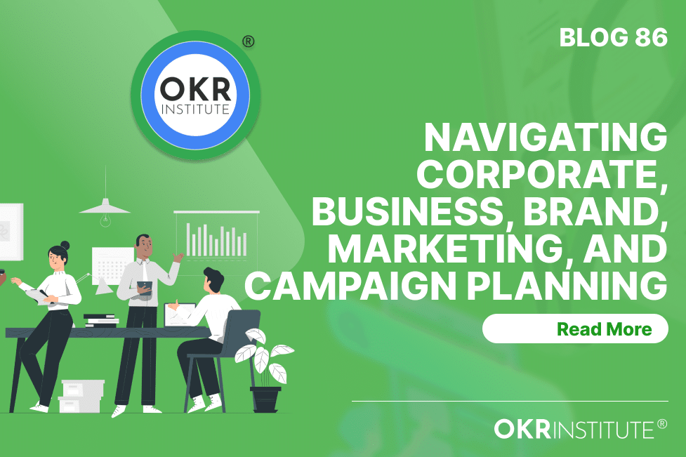 Navigating Corporate, Business, Brand, Marketing, and Campaign Planning