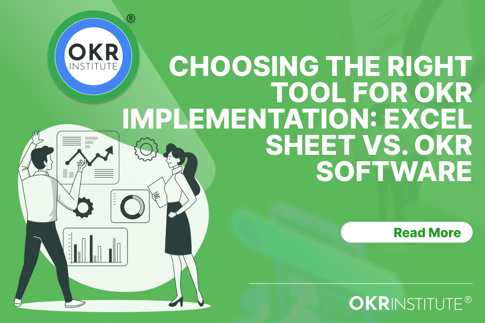 Choosing the Right Tool for OKR Implementation: Excel Sheet vs. OKR Software