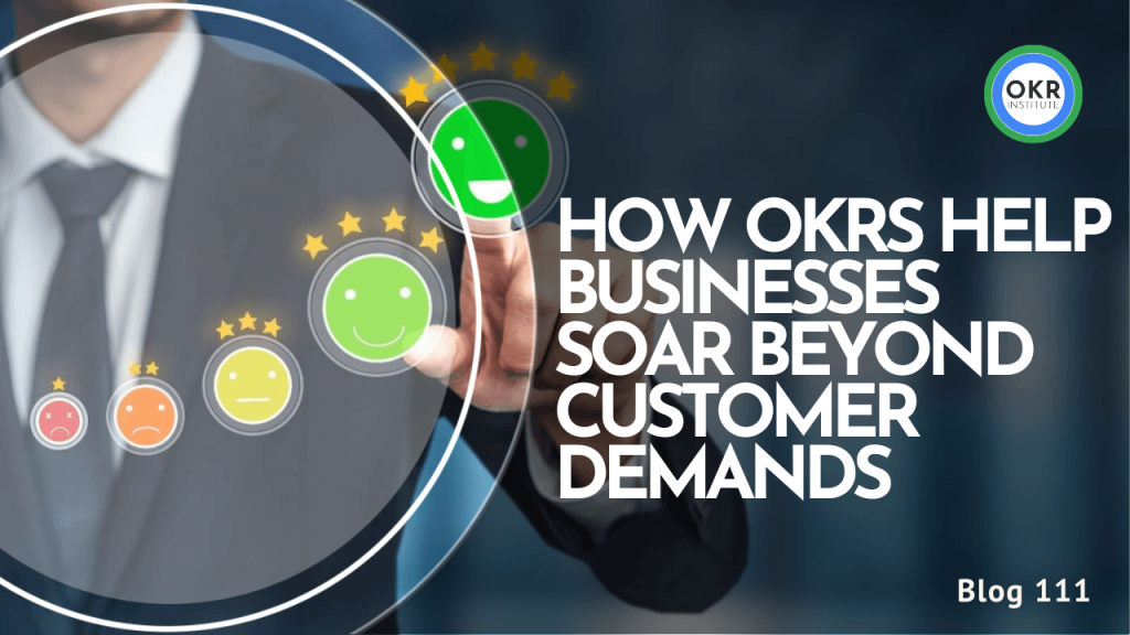 Meeting Sky High Expectations: How OKRs Help Businesses Soar Beyond Customer Demands