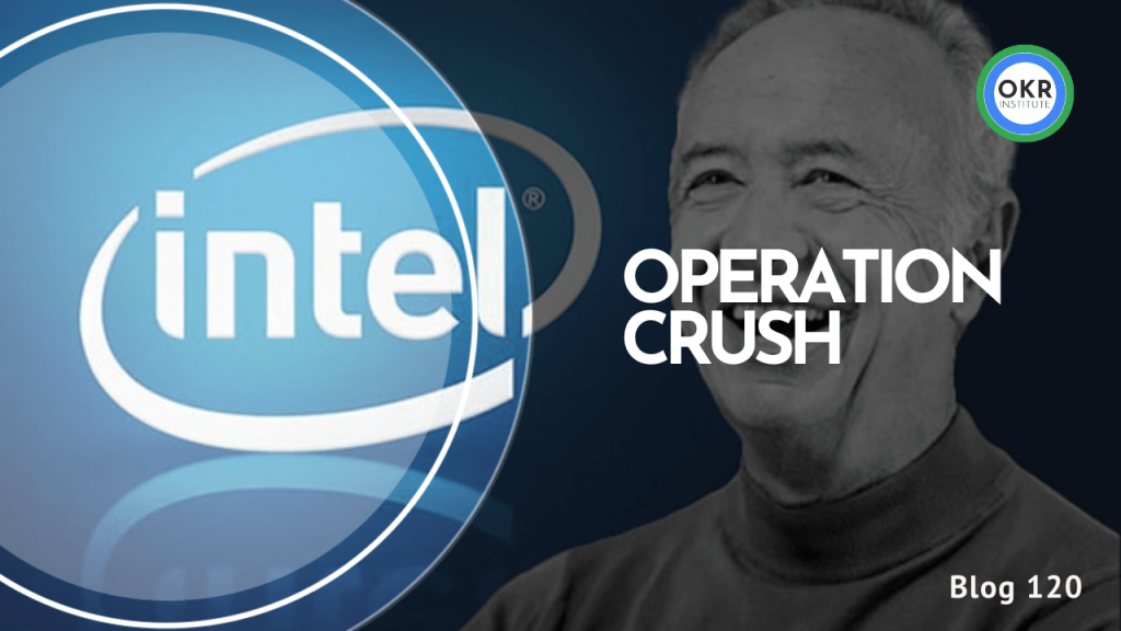 Intel’s Turnaround: How Andy Grove Led Operation Crush to Victory with OKRs